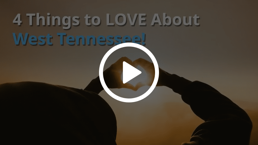 4 Things To Love About Living in West Tennessee