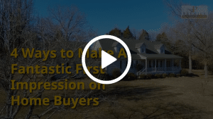 4 Ways to Make A Fantastic First Impression on Home Buyers