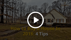 Buying A House In 2018: 4 Tips