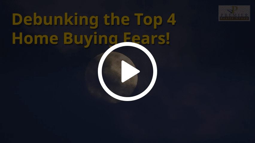 Debunking the Top 4 Home Buying Fears!