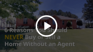 6 Reasons You Should NEVER Buy or Sell A Home Without An Agent!