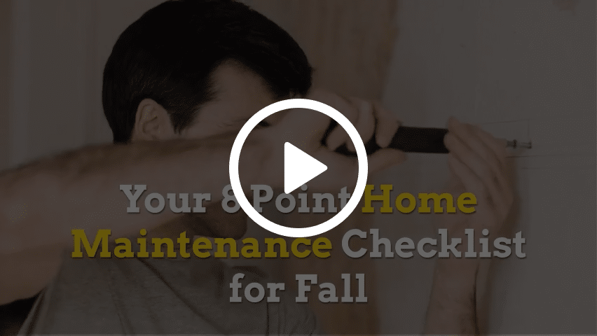 Your 8 Point Home Maintenance Checklist for Fall