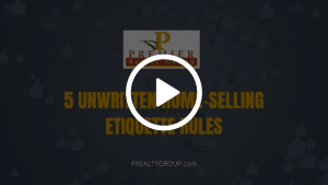 Premier Video Blog: 5 Unwritten Home-Selling Etiquette Rules