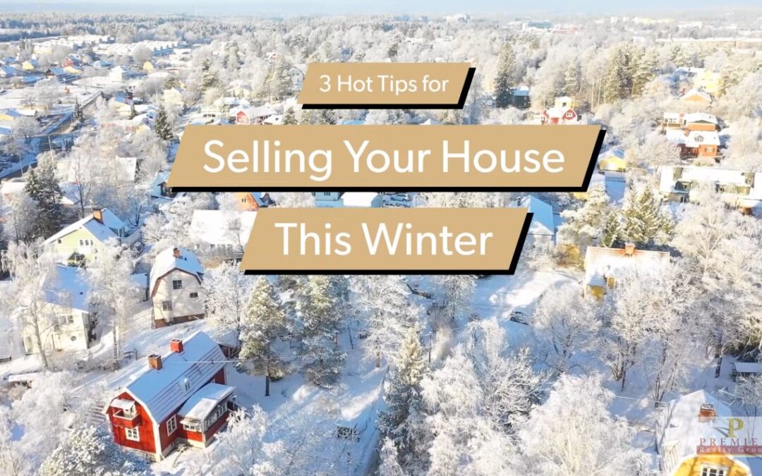 3 Hot Tips for Selling Your House this Winter